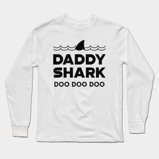 Daddy Shark Doo Doo Doo Long Sleeve T-Shirt